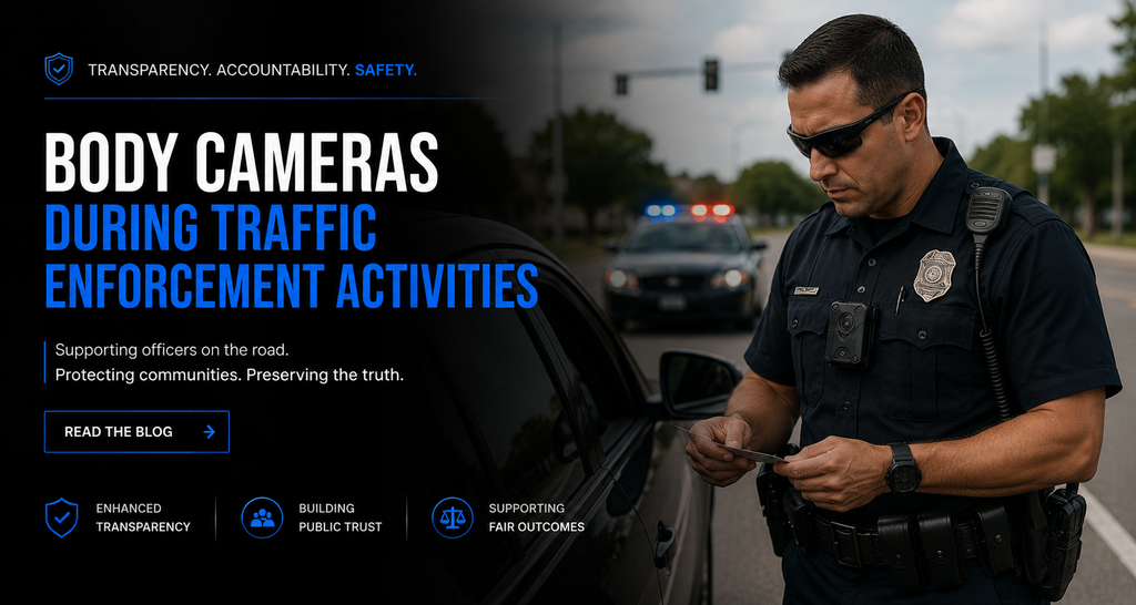 Body Cameras During Traffic Enforcement Activities – Police Body Cameras